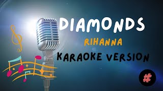 KARAOKE VERSION  DIAMONDS  RIHANNA  karaoke karaokehits instrumental viralmusic [upl. by Defant478]