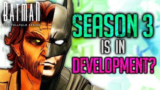 Telltales Batman Season 3 SECRETLY in DEVLOPMENT Telltale Games Theory [upl. by Lepper]