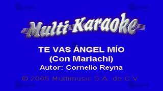 Te Vas Ángel Mío  Multikaraoke ► Éxito De Cornelio Reyna [upl. by Anhpad]