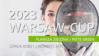 WarsawCup 2023 – II Puchar Polski – szpada kobiet – plansza zielona [upl. by Kawasaki374]