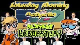 Dexters Laboratory  Saturday Morning Acapella [upl. by Klingel]