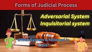 Forms of Judicial Process Adversarial and Inquisitorial Systems llm dullm judicialprocess [upl. by Arleen299]