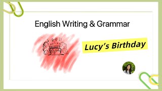 🎂How to Write Simple Paragraphs in English Lucys Birthday  Easy Grammar Tips for Beginners [upl. by Ecnerret6]