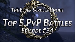 Top 5 PvP Battles 34  The Elder Scrolls Online [upl. by Nnyleuqaj]