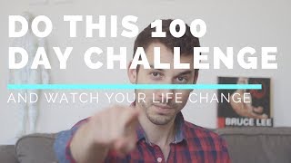 Try This 100 Day Challenge and Watch Your Life Change [upl. by Eimmot]