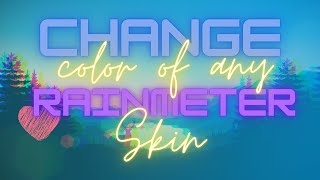 How to Change color of any Rainmeter skin [upl. by Ientirb]