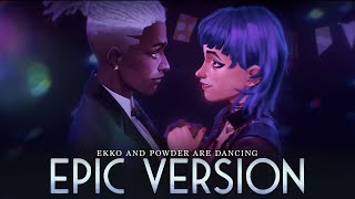 Arcane Season 2 Music  Ma Meilleure Ennemie Ekko amp Powder Dance  EPIC VERSION Song Soundtrack [upl. by Ruff]