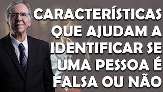 CARACTERÍSTICAS QUE AJUDAM A IDENTIFICAR SE UMA PESSOA É FALSA OU NÃO [upl. by Atnovart]