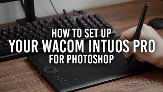 Getting Started with the Wacom Intuos Pro How to Set Up for Photoshop [upl. by Etolas934]