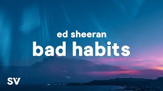 Ed Sheeran  Bad Habits Lyrics [upl. by Wellesley]