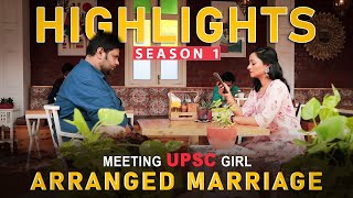 Meeting UPSC Girl  Arranged Marriage  Season1 HIGHLIGHTS [upl. by Sturges]