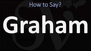 How to Pronounce Graham CORRECTLY [upl. by Sylvie560]