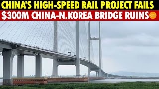 China’s HighSpeed Rail Projects Fail as the 300M ChinaNorth Korea Friendship Bridge Ruins [upl. by Olleina]