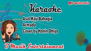 Asal Kau Bahagia Armada Cover by Hanin Dhiya karaoke [upl. by Coltson]