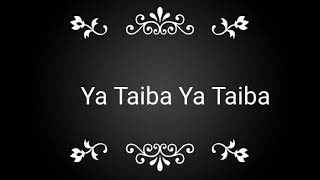 Ya Taiba Lyrics [upl. by Neirual]