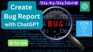 How to Use ChatGPT for Efficient Bug Reporting  StepbyStep Tutorial [upl. by Sahpec]