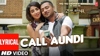 LYRICAL Yo Yo Honey Singh  Call Aundi Video Song  New Punjabi Song 2022  TSeries [upl. by Anotyad]