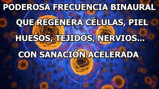 BINAURAL QUE REGENERA TEJIDOS HUESOS Y NERVIOS CON SANACIÓN ACELERADA [upl. by Wynne]