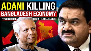 How Adani DESTROY Muhammad Yunus DANGEROUS Plan  India vs Bangladesh  Bangladesh Economy Crisis [upl. by Goober]