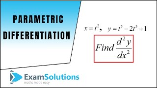 Parametric Differentiation  Second Differential  ExamSolutions Maths Revision [upl. by Eciryt]