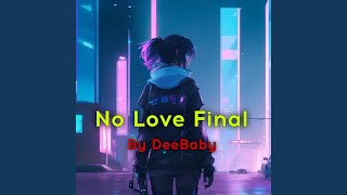 No Love Final [upl. by Sigfried]