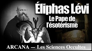 Éliphas Lévi  le pape de lésotérisme  Histoire de l’Occultisme [upl. by Aihsas]