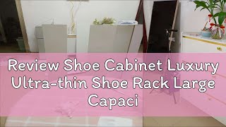 Review Shoe Cabinet Luxury Ultrathin Shoe Rack Large Capacity Shoe Storage Living Room Entrance Fl [upl. by Taddeusz]