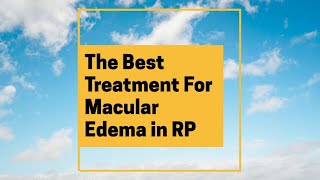 The Best Treatment For Macular Edema in RP [upl. by Burnside318]