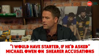 Michael Owen on Alan Shearer argument amp unhappy time at Newcastle [upl. by Hyman]