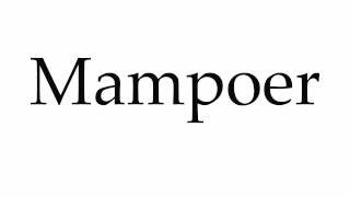 How to Pronounce Mampoer [upl. by Ignacio]