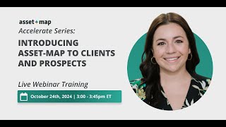 Live Training Webinar Introducing AssetMap to Clients and Prospects [upl. by Silden]