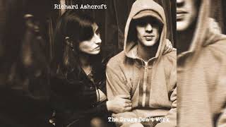 Richard Ashcroft  The Drugs Dont Work Official Audio [upl. by Nyrhtac799]