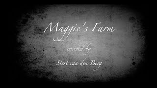 Maggies Farm covered by Siert van den Berg [upl. by Tymothy392]