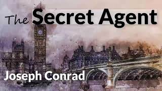 The Secret Agent by Joseph Conrad  Full Audiobook [upl. by Deacon]