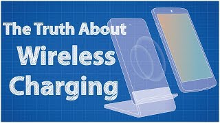 The Truth About Wireless Charging [upl. by Zela]