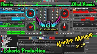 Lahoria Production Nonstop Mashup Ft Dj Manu Remix New Punjabi Song 2024 [upl. by Etnahs]