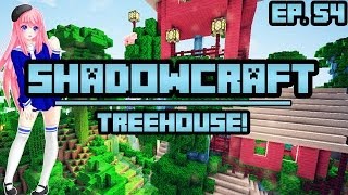 Treehouse  ShadowCraft  Ep 54 [upl. by Mattah]