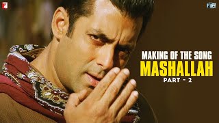 Making Of The Song  Mashallah  Part 2  Ek Tha Tiger  Salman Khan  Katrina Kaif [upl. by Entroc729]