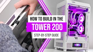 How To Build In The Tower 200 Detailed Step By Step Build Guide by Thermaltake [upl. by Ettenoitna]