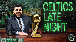 CELTICS LATE NIGHT  Bucks  Celtics Postgame [upl. by Vikky]