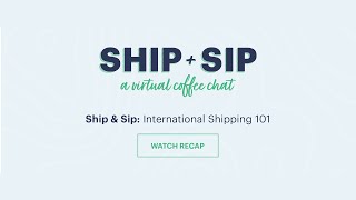 Ship amp Sip International Shipping 101 [upl. by Annemarie88]