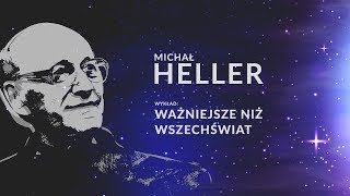 Ważniejsze niż Wszechświat – wykład ks prof Michała Hellera [upl. by Faucher]