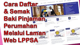 Cara Daftar dan Semak Baki Pinjaman Perumahan Kerajaan Melalui Laman Web LPPSA [upl. by Xam]