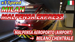 5x MILAN MALPENSA EXPRESS for Milano Centrale Passengers View ミラノ・マルペンサエクスプレス ミラノ中央駅行・全区間 [upl. by Annair]