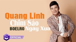 Quang Linh 2018  Chim Sáo Ngày Xưa  Nhạc Trữ Tình Quê Hương Chọn Lọc Làm Nên Tên Tuổi Quang Linh [upl. by Eynaffit963]