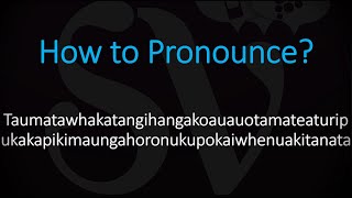 How to Pronounce Taumatawhakatangihangakoauauotamateaturipukakapikimaungahoronukupokaiwhenuakitanata [upl. by Luzader]