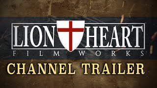 LionHeart FilmWorks Youtube Channel TRAILER [upl. by Lednew855]