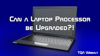 Can a Laptop Processor be Upgraded [upl. by Zetrom]