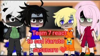 team 7 react to sad Naruto  sasunaru credits in vid  💖 [upl. by Tristram]