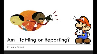 Am I Tattling or Reporting [upl. by Onej]